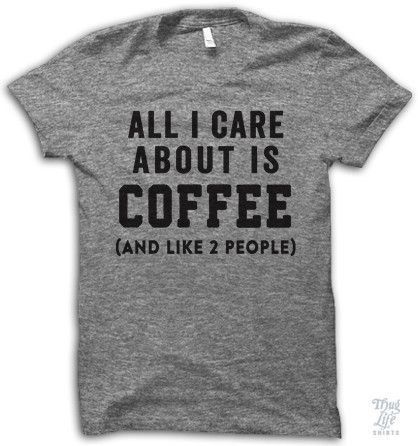 A sassy tee. | 21 Products For Coffee Lovers That Will Blow Your Caffeine-Loaded Mind