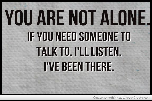 You are not alone. If you need someone to talk to, I'll listen. I've been there.